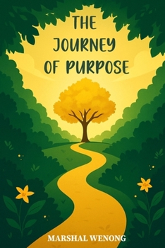 Paperback The Journey of Purpose: Hidden in the Garden of Self-Realization Book