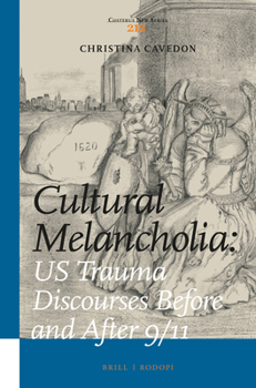Hardcover Cultural Melancholia: US Trauma Discourses Before and After 9/11 Book