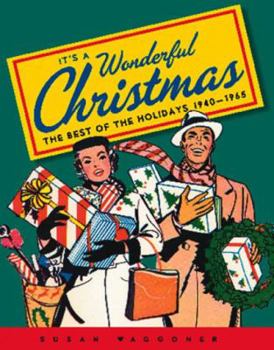 Hardcover It's a Wonderful Christmas: The Best of the Holidays 1940-1965 Book