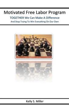 Paperback Motivated Free Labor Program: Together We Can Make a Difference Book