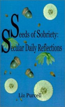 Paperback Seeds of Sobriety: Secular Daily Reflections Book