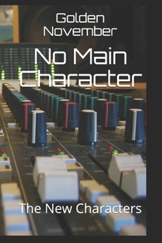 No Main Character: The New Characters
