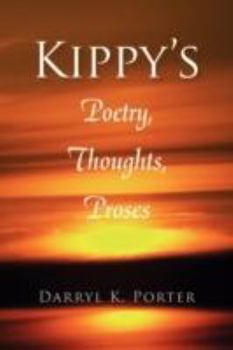 Paperback Kippy's Poetry, Thoughts, Proses Book