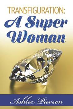 Paperback Transfiguration: A Super Woman Book