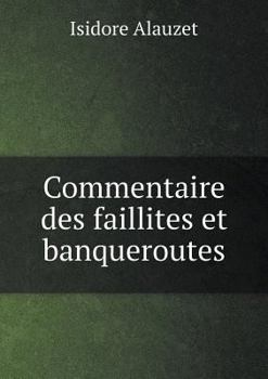 Paperback Commentaire des faillites et banqueroutes [French] Book