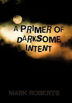 Paperback A Primer of Darksome Intent Book