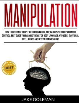 Hardcover Manipulation: How to Influence People With Persuasion, NLP, Dark Psychology and Mind Control. Learn the Art of Body Language, Hypnos Book