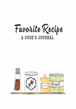 Paperback Favorite Recipe A Cook's Journal: Blank Recipe Cooking Notebook, 7"x10" Soft Cover, Cooking Cookbook Personalized Gift for Men Women Book