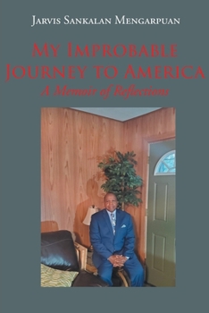 Paperback My Improbable Journey to America: A Memoir of Reflections Book