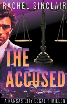 The Accused (Kansas City Legal Thrillers)