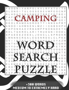 Paperback Camping WORD SEARCH PUZZLE +300 WORDS Medium To Extremely Hard: AND MANY MORE OTHER TOPICS, With Solutions, 8x11' 80 Pages, All Ages: Kids 7-10, Solva Book