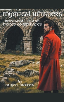 Paperback Mystical Whispers: Reincarnation and Hidden Conspiracies Book