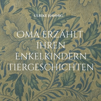 Paperback Oma erzählt ihren Enkelkindern Tiergeschichten [German] Book
