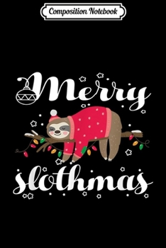 Paperback Composition Notebook: Merry Slothmas Christmas Pajama for Sloth Lovers Journal/Notebook Blank Lined Ruled 6x9 100 Pages Book