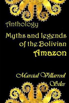 Paperback Myths and Legends of the Bolivian Amazon Book