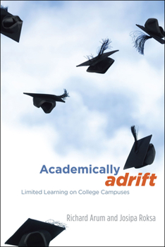 Hardcover Academically Adrift: Limited Learning on College Campuses Book