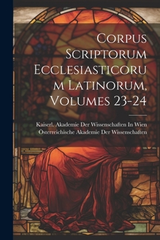 Paperback Corpus Scriptorum Ecclesiasticorum Latinorum, Volumes 23-24 [Romanian] Book