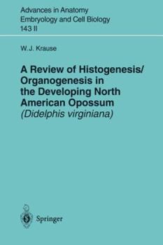 Paperback A Review of Histogenesis/Organogenesis in the Developing North American Opossum (Didelphis Virginiana) Book