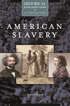 Hardcover American Slavery: A Historical Exploration of Literature Book