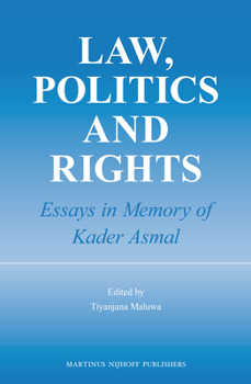 Law, Politics and Rights: Essays in Memory of Kader Asmal