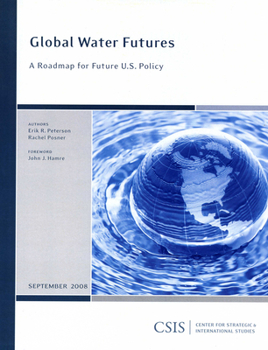 Paperback Global Water Futures: A Roadmap for Future U.S. Policy Book