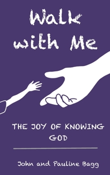 Paperback Walk with Me: The joy of knowing God Book