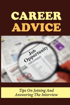 Paperback Career Advice: Tips On Joining And Answering The Interview: Dream Positions Book