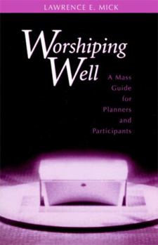 Paperback Worshiping Well: A Mass Guide for Planners and Participants Book