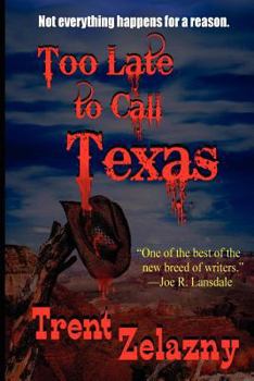 Paperback Too Late to Call Texas Book