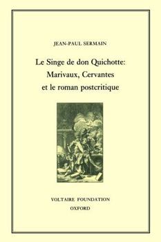 Hardcover Le Singe de Don Quichotte: Marivaux, Cervantes Et Le Roman Postcritique Book