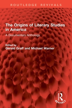 Paperback The Origins of Literary Studies in America: A Documentary Anthology Book