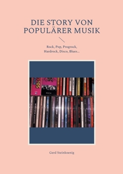 Paperback Die Story von populärer Musik: Rock, Pop, Progrock, Hardrock, Disco, Blues... [German] Book