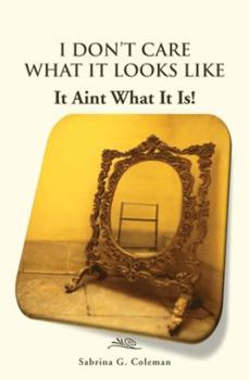 I Don't Care What It Looks Like, It Ain't What It Is!