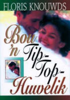 Paperback Bou 'n Tiptop-huwelik (Afrikaans Edition) [Afrikaans] Book