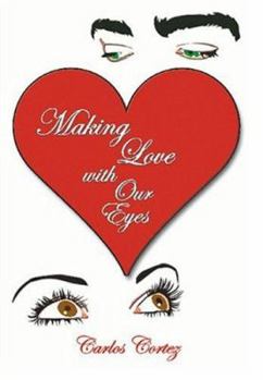 Paperback Making Love with Our Eyes Book