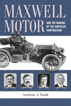 Hardcover Maxwell Motor and the Making of the Chrysler Corporation Book