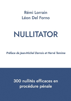 Paperback Nullitator: 300 nullités efficaces en procédure pénale [French] Book