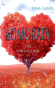 Paperback Admorata: Die wahre Liebe [German] Book