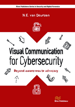 Hardcover Visual Communication for Cybersecurity: Beyond Awareness to Advocacy Book