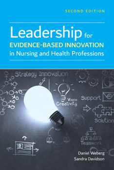 Paperback Leadership for Evidence-Based Innovation in Nursing and Health Professions Book