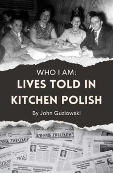 Paperback Who I Am: Lives Told in Kitchen Polish (PAHA Books) Book