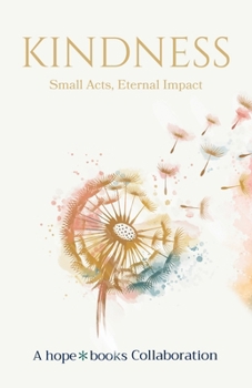 Kindness: Small Acts, Eternal Impact (Fruit of the Spirit)