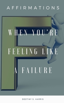 Paperback When You're Feeling Like A Failure: Affirmations Book