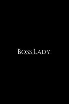 Boss Lady: Funny Office Work Notebook For Taking Meeting Minutes (Adult Banter Desk Notepad Series). Blank Lined Journal Notebook for the Office ... for Coworker, Boss, Employee. 100 pages 6x9.