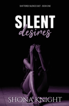 Silent Desires (Shattered Silence Duet)
