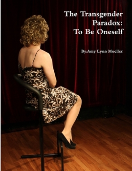 Paperback The Transgender Paradox: To Be Oneself Book