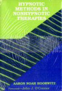 Hardcover Hypnotic Methods in Nonhypnotic Therapies Book