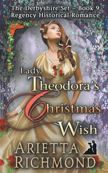 Paperback Lady Theodora's Christmas Wish: Regency Historical Romance Book