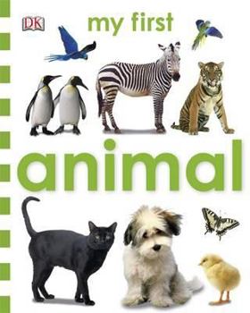 Hardcover My First Animal Board Book. [Editor, Rachel Wardley] Book