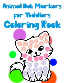 Paperback Animal Dot Markers for Toddlers Coloring Book: Toddlers Art Supplies Jumbo Dot Painters for Kids Activity Book